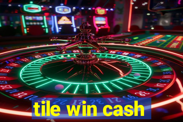 tile win cash